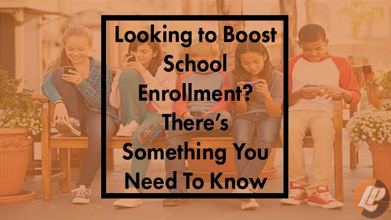 Looking to boost your enrollment? There’s something you need to know.